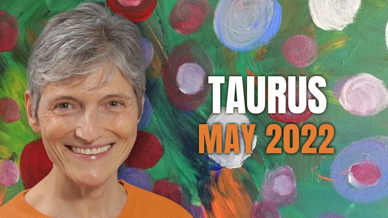 Taurus May 2022 Astrology Horoscope Forecast - Finances and Love!