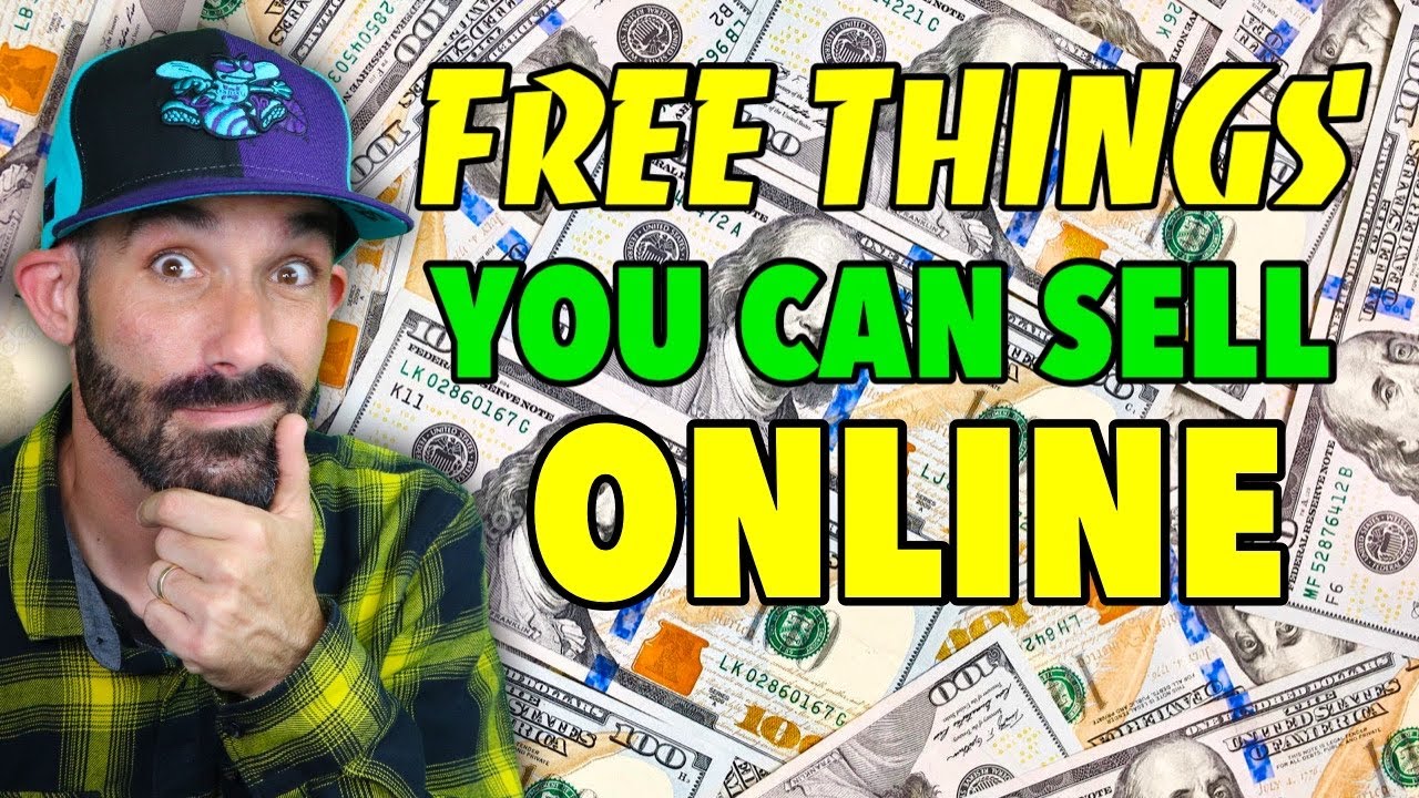 FREE THINGS YOU CAN SELL FOR MONEY ONLINE