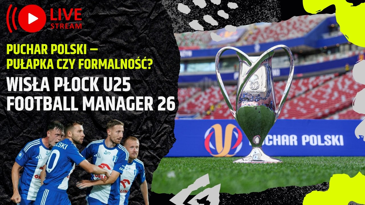Puchar Polski – pułapka czy formalność? | FM26 Wisła Płock #21