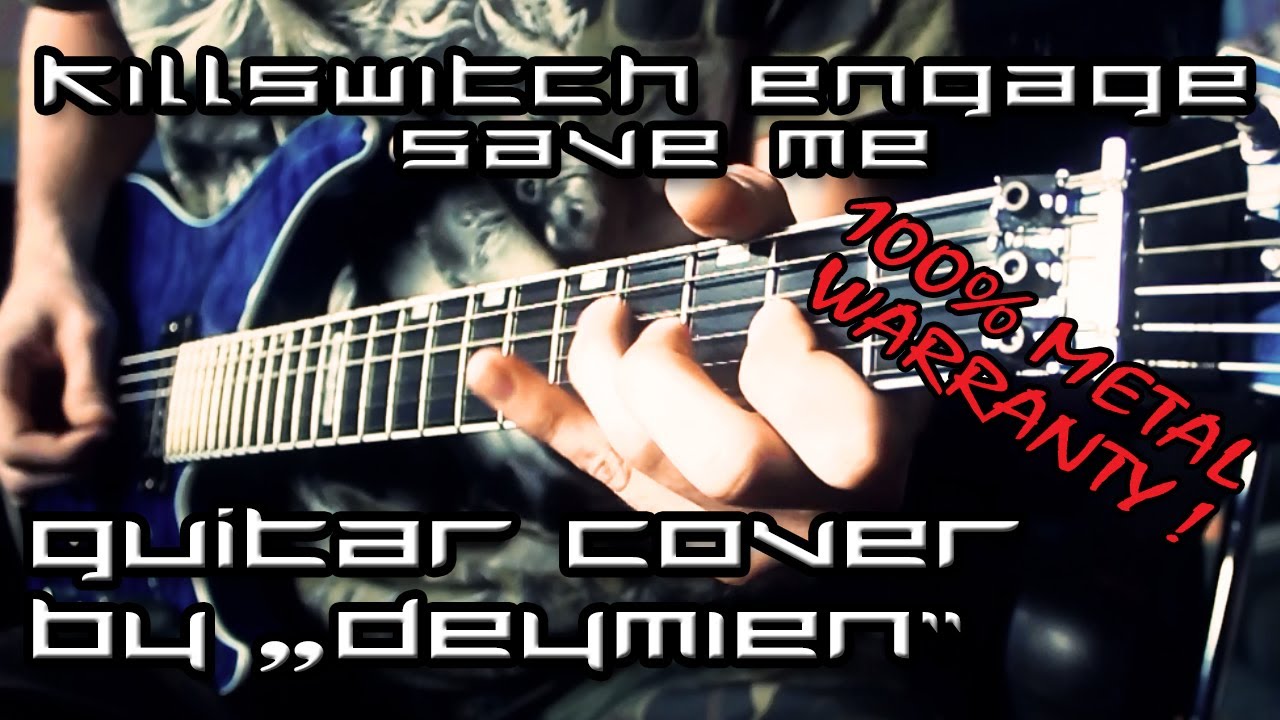 Killswitch Engage - Save Me - Guitar Cover [HD]