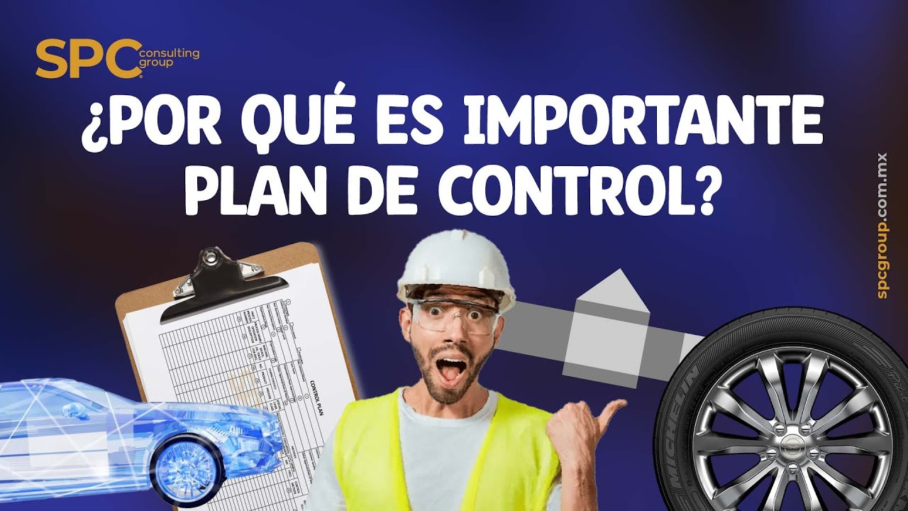 Plan de Control: ¿Por qué es importante el Plan de Control?
