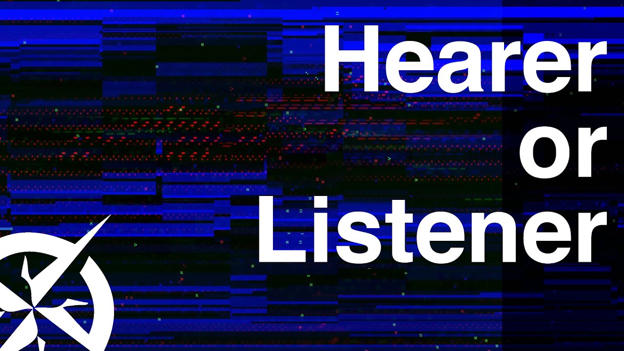 Hearer or Listener