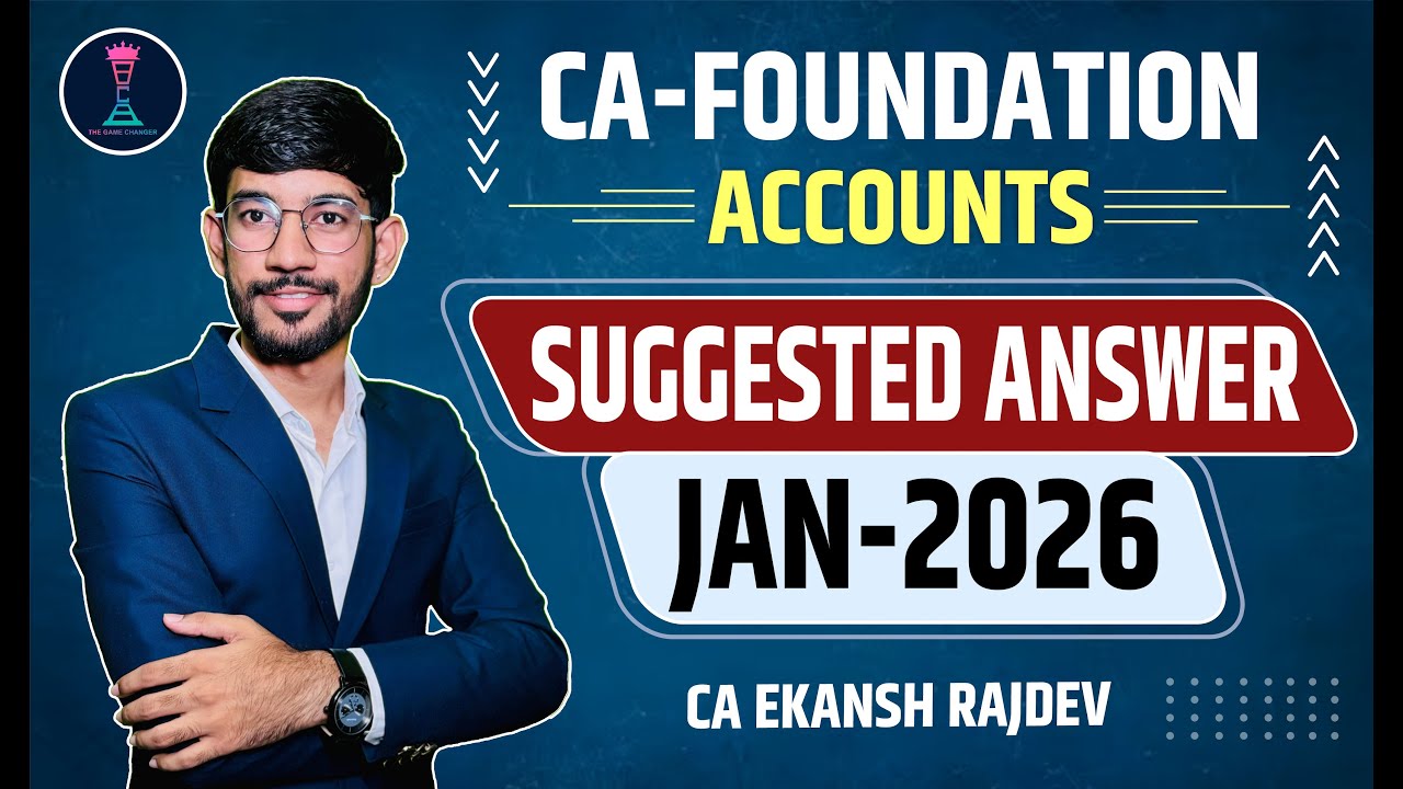 CA Foundation Accounts Jan 2026 Suggested Answers || Step-by-Step Solution & Complete Paper Solution