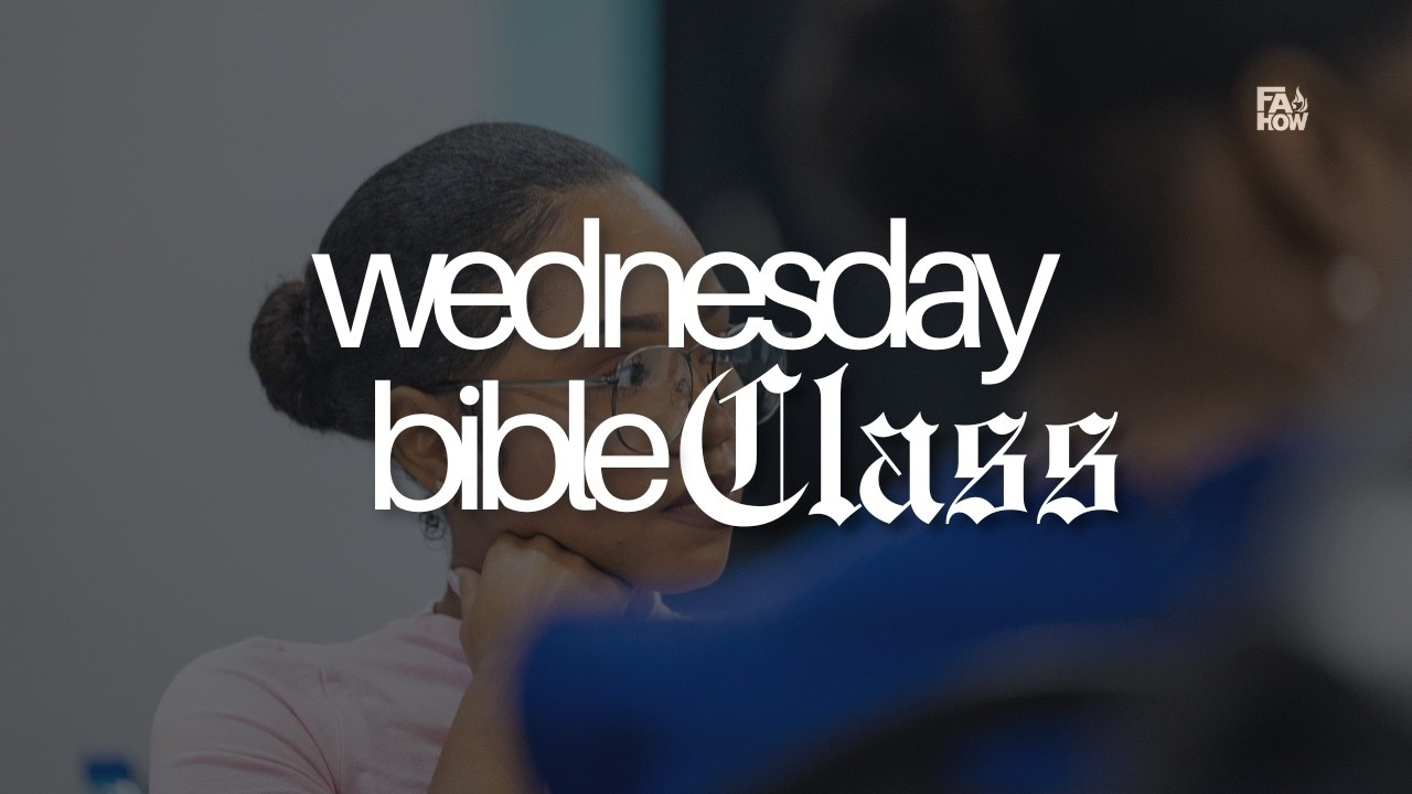 Bible Class | Wednesday Night Service | 6pm