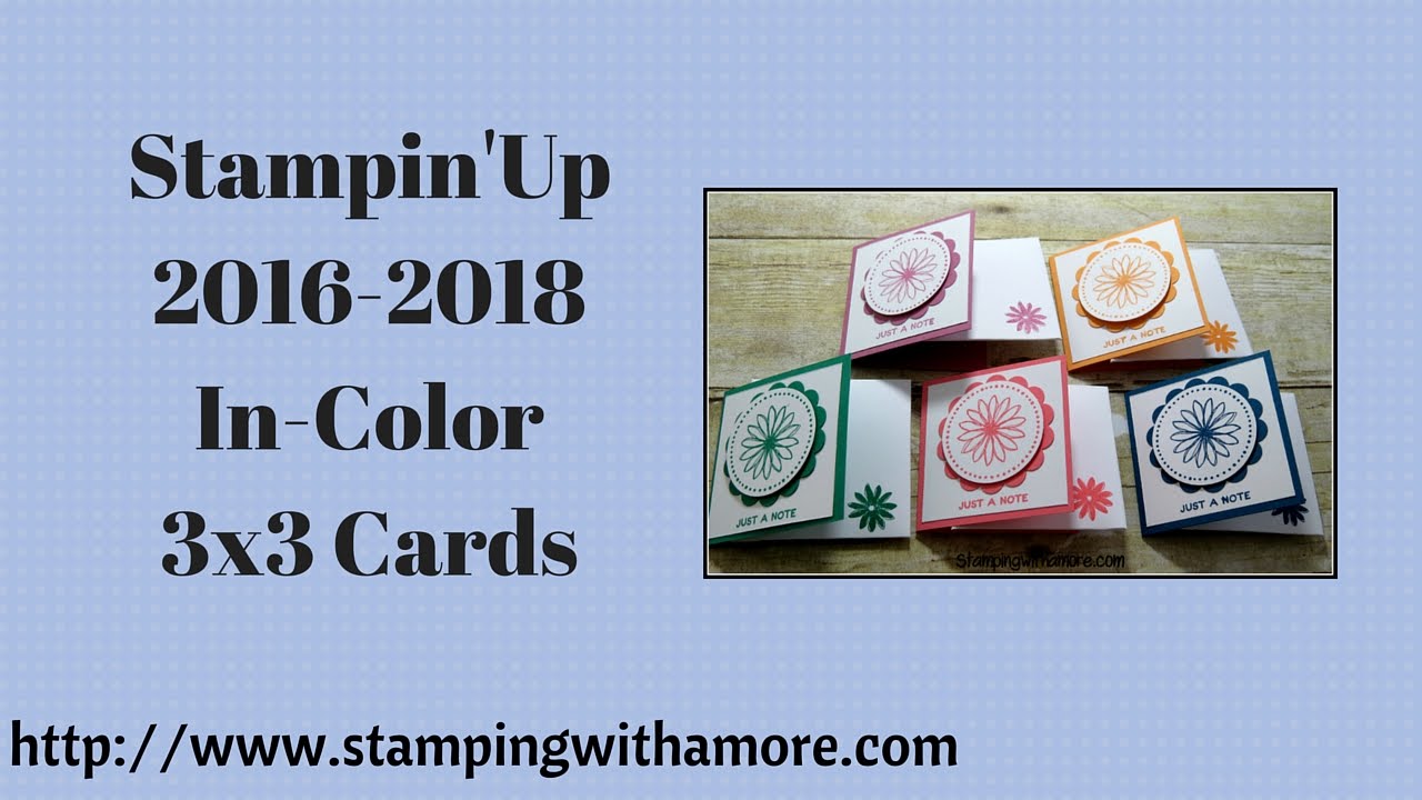 2016- 2018 Stampin'Up In Color 3x3 Cards