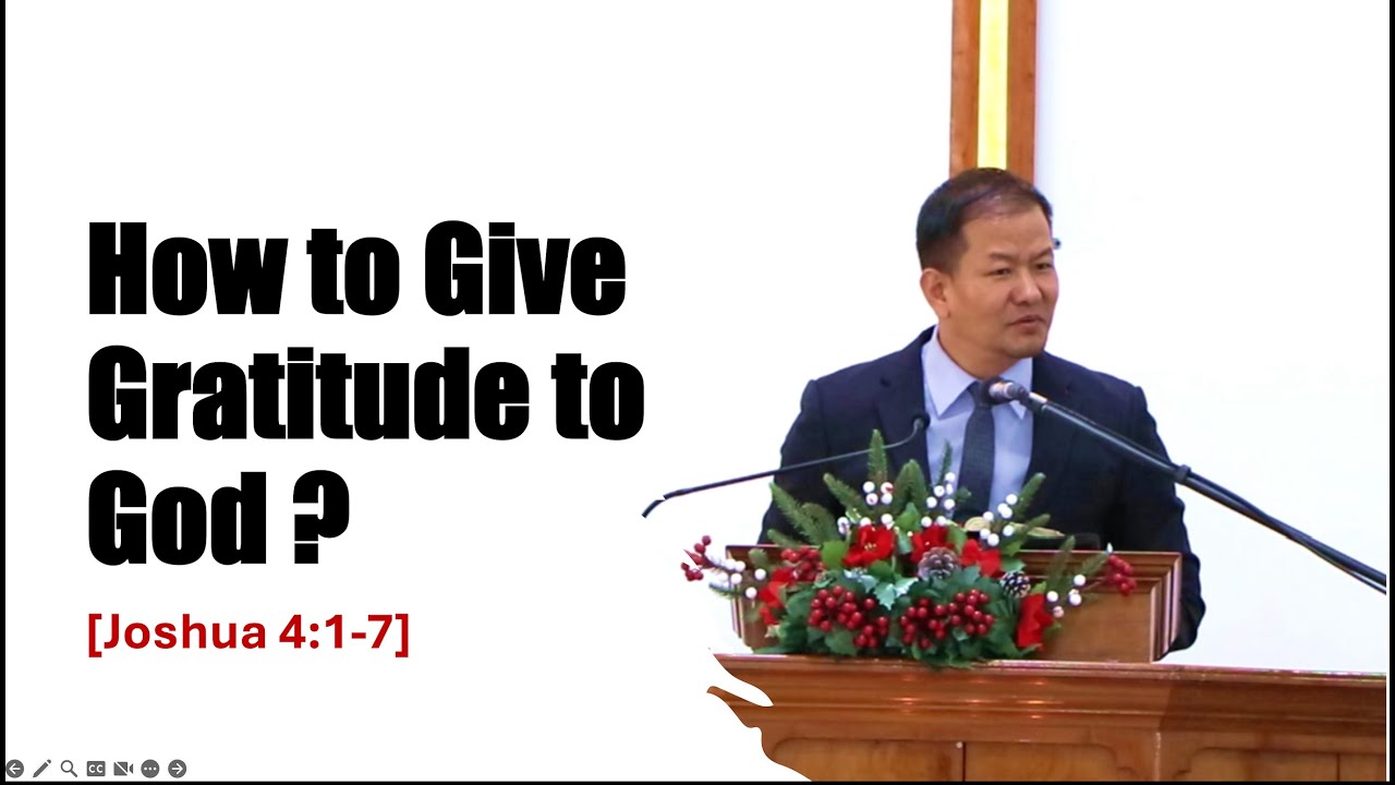 ASUNG P. KHAPAI: How to Express Gratitude to God [Joshua 4:1-7]