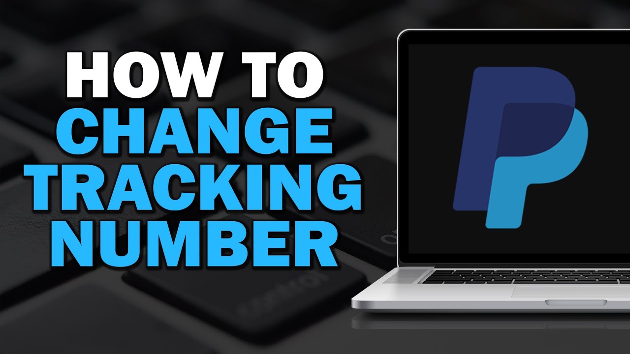 How To Change Tracking Number On PayPal (Easiest Way)