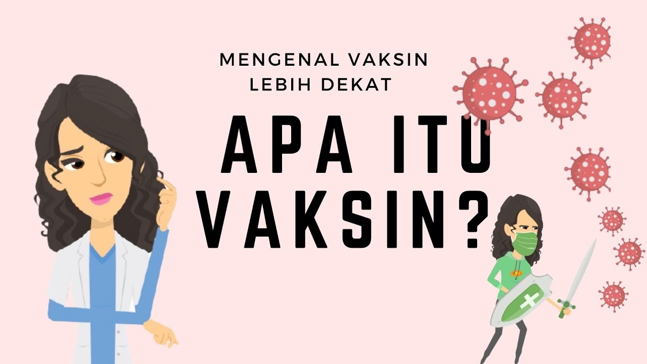 Mengenal vaksin lebih dekat : Apa itu vaksin dan bagaimana cara kerjanya