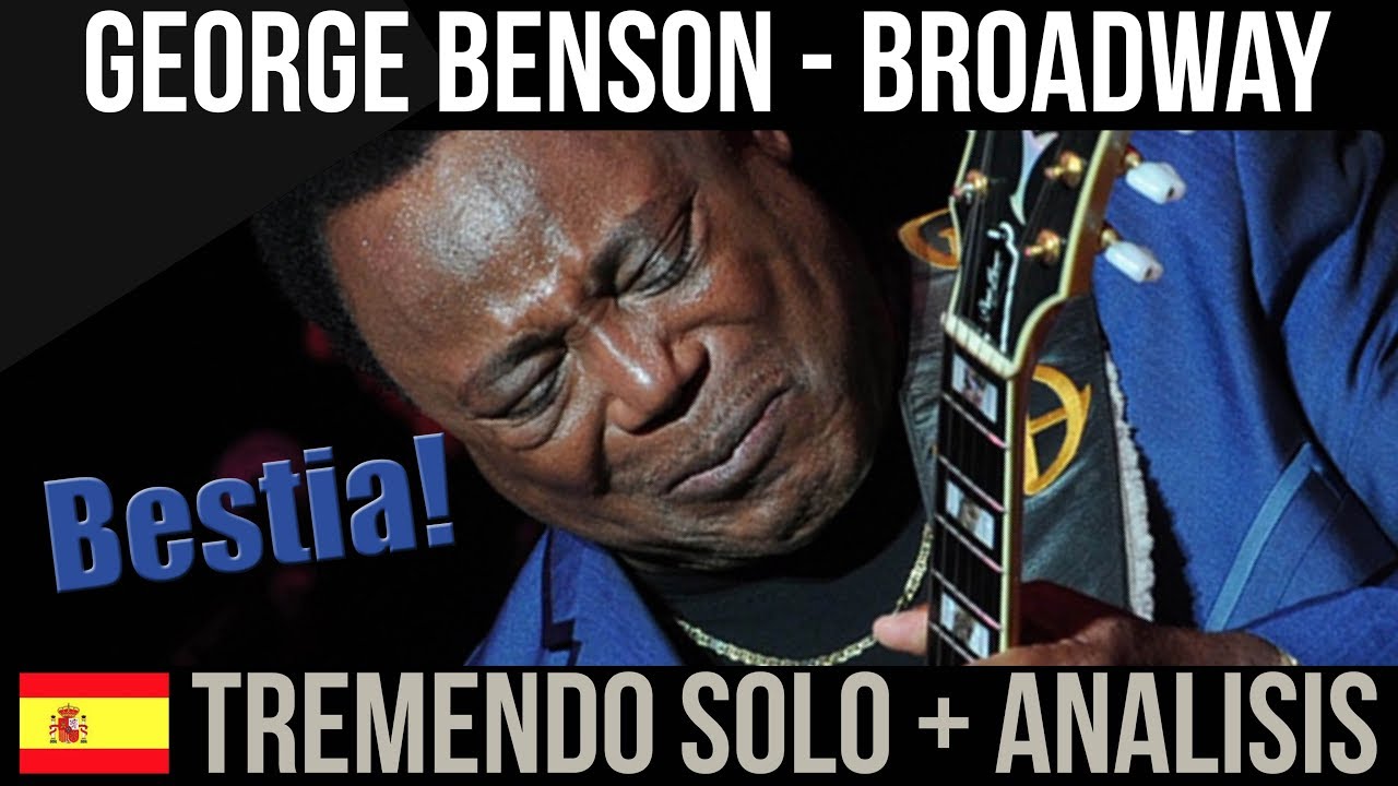 Benson Broadway solo - Spanish analisis