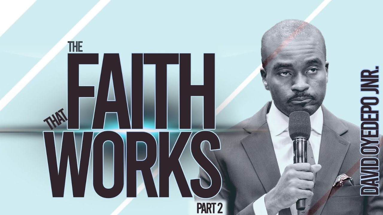 The Faith that works (PART 2) | David Oyedepo Jnr
