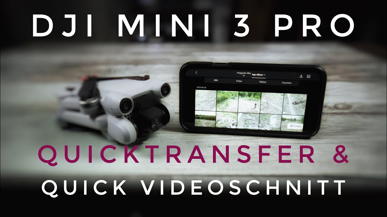 Dji Mini 3 Pro Quick Transfer und Drohnen Videos bearbeiten Deutsch