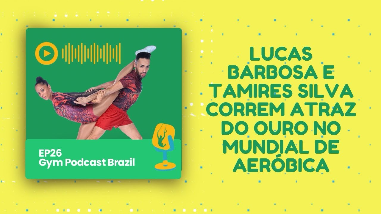 ESPECIAL: Lucas Barbosa e Tamires Silva viajam para Mundial de Aeróbica, na Itália - GPB #26