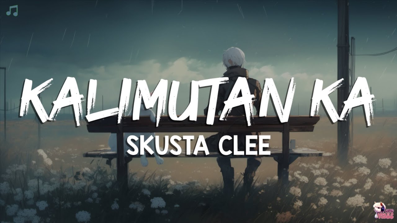Skusta Clee - Kalimutan Ka | Full Lyrics + Visuals 🎵