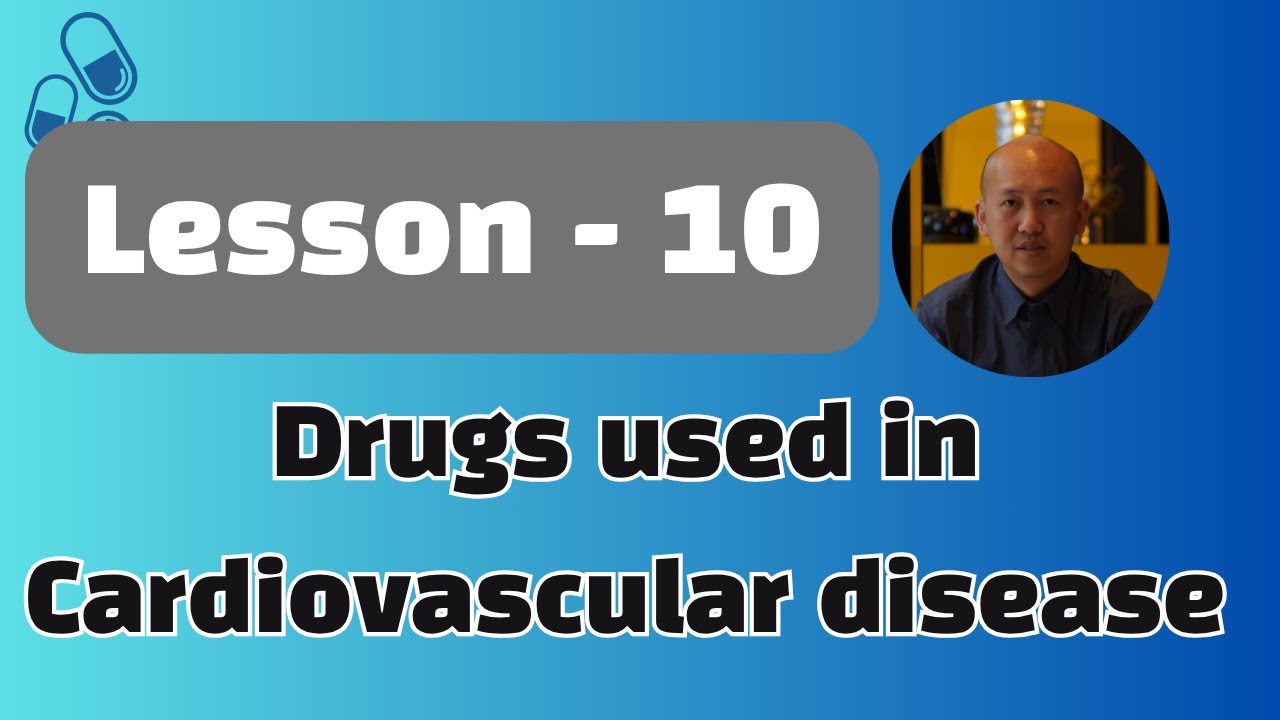 Drugs used in Cardiovascular disease | နှလုံးရောဂါနှင့်သက်ဆိုင်သော ဆေးများ