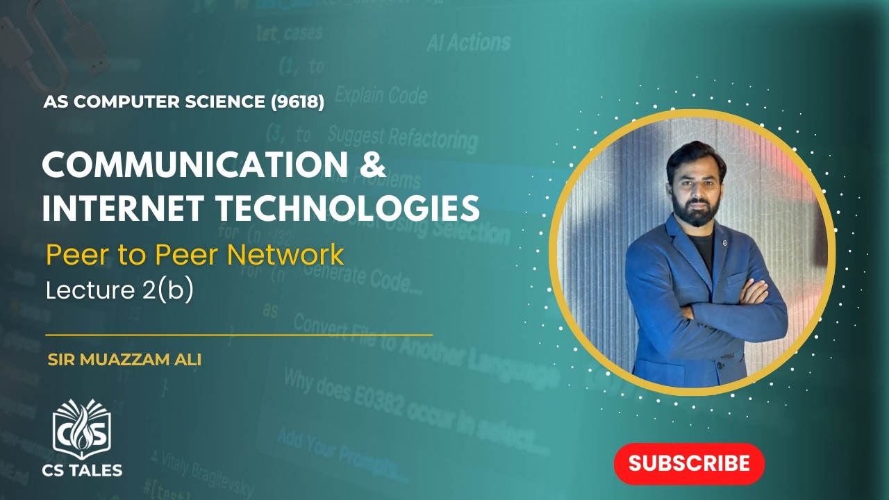AS CS (9618) | Communication & Internet Technologies | Peer to Peer Network | Lecture 2(b) | Paper 1