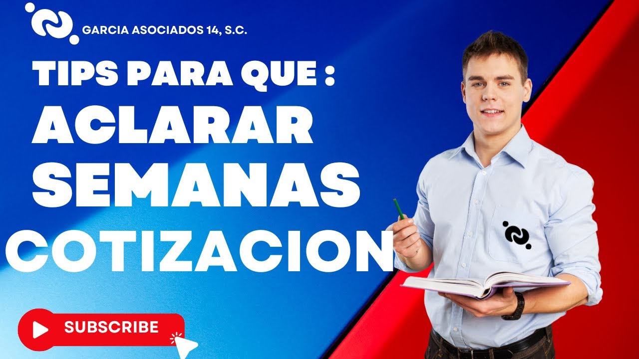 GAC14. :🟢. ACLARACION DE SEMANAS DE COTIZACION  5 TIPS PARA HACERLO!! 🟢