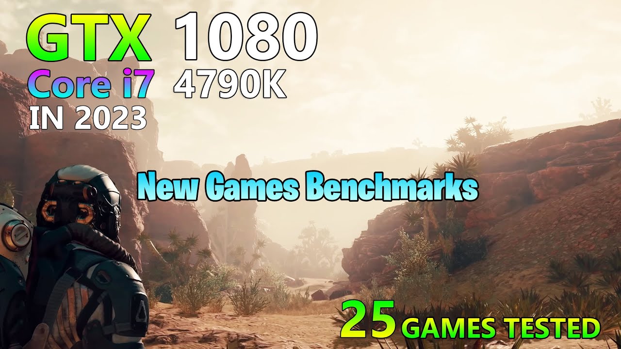 GTX 1080 - Core i7 4790K - 25 Games Tested