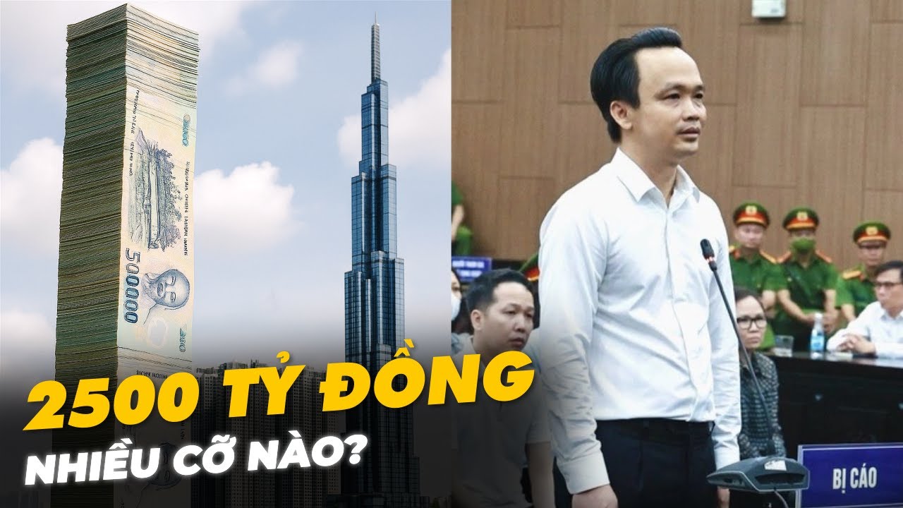 2500 TỶ ĐỒNG CỦA ÔNG TRỊNH VĂN QUYẾT NHIỀU CỠ NÀO?