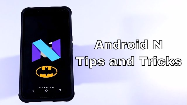Top 10 Android N Tips and Tricks and Hidden Features