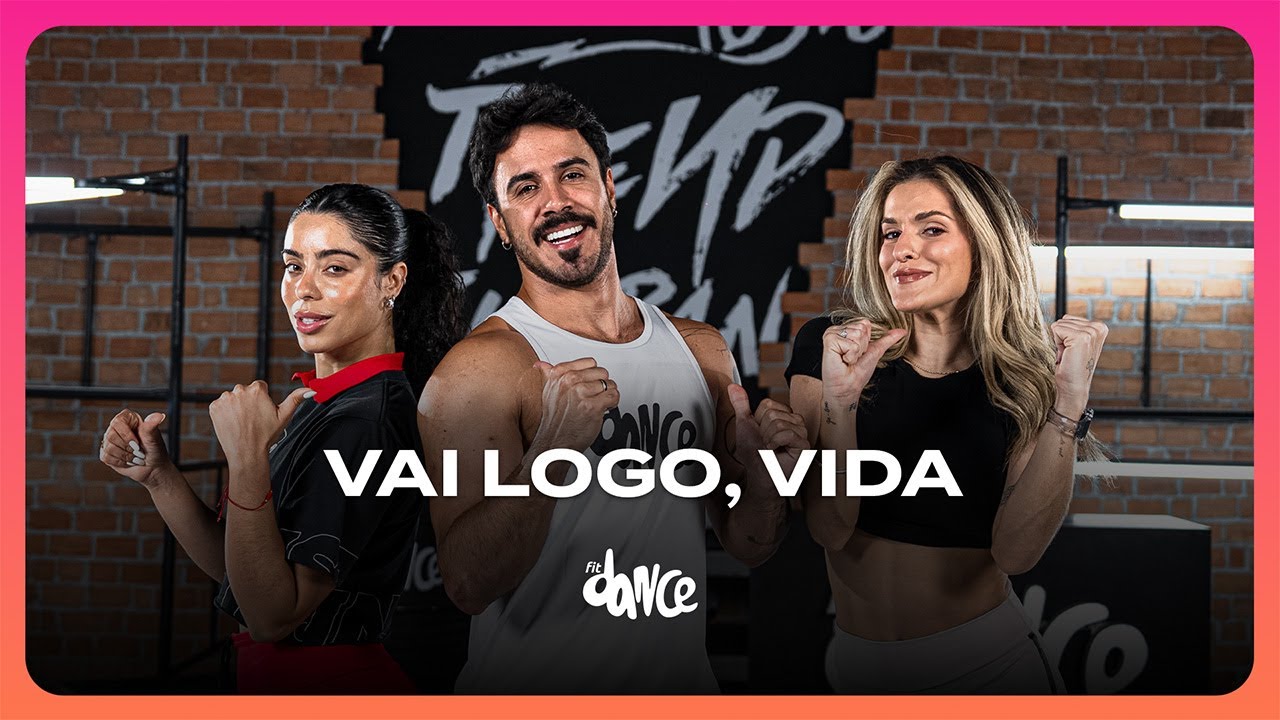 Vai Logo, Vida - Filhos de Jorge | FitDance (Coreografia)