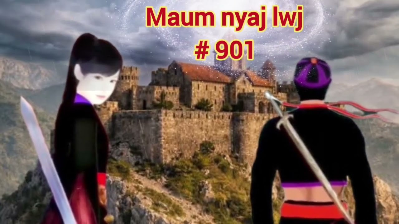 Maum nyaj lwj part 901