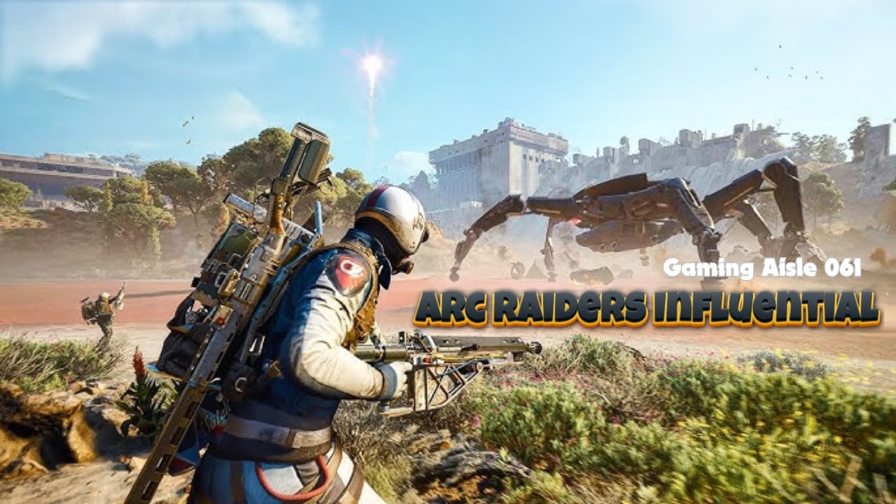 Gaming Aisle 061: Arc Raiders Generational/Influential??| Jan 29, 2026