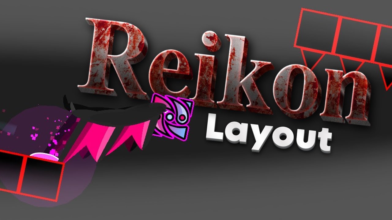 Reikon - Geometry Dash Layout