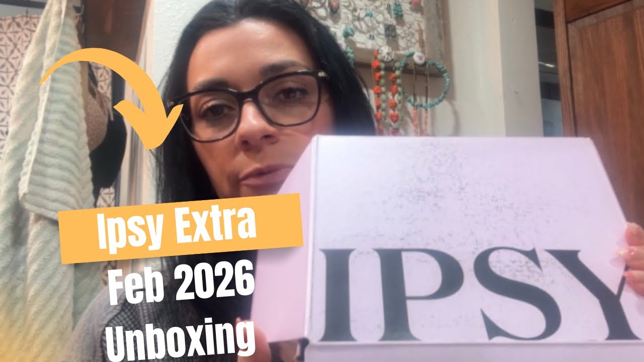 Feb 2026 Ipsy Extra Unboxing 
