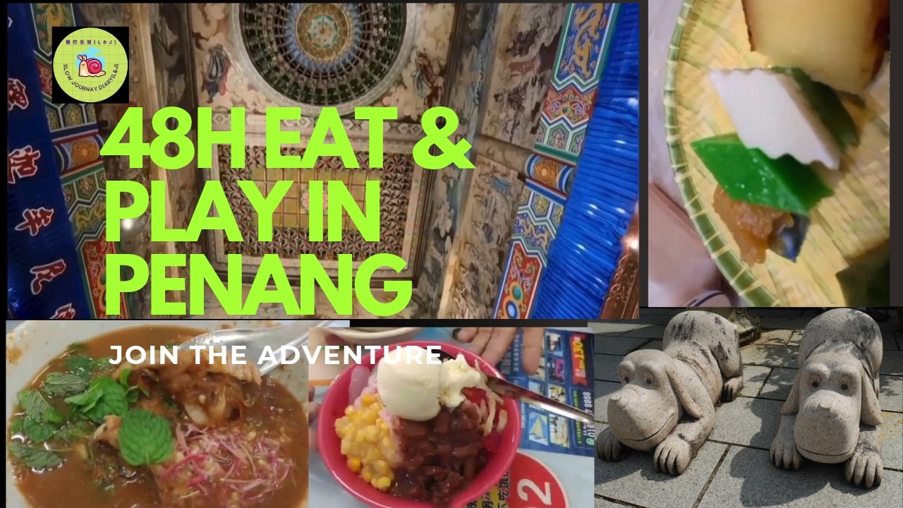 48H EAT & PLAY IN PENANG
