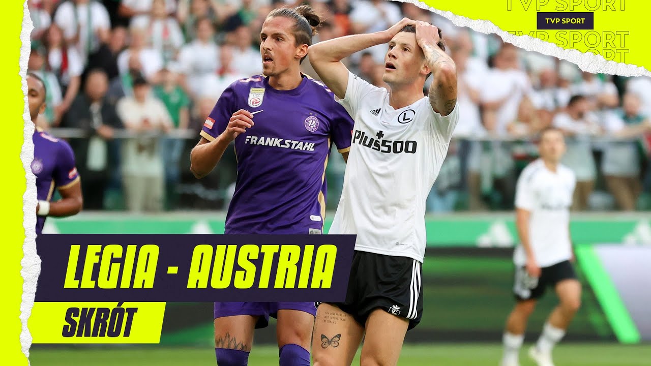 EL. LKE: LEGIA WARSZAWA - AUSTRIA WIEDEŃ, KOLEJNA WPADKA! BŁĄD TOBIASZA | SKRÓT, III RUNDA