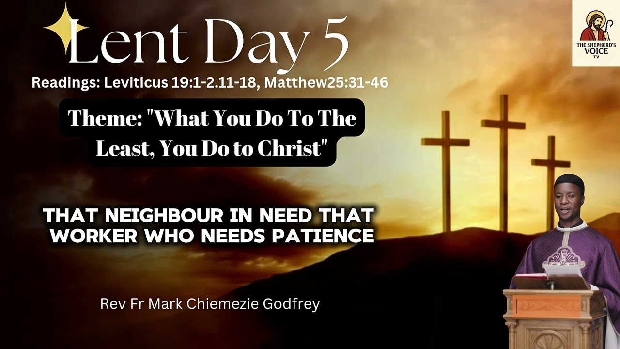Lent Day 5: Monday of the First Week of Lent | “What You Do to the Least, You Do to Christ”