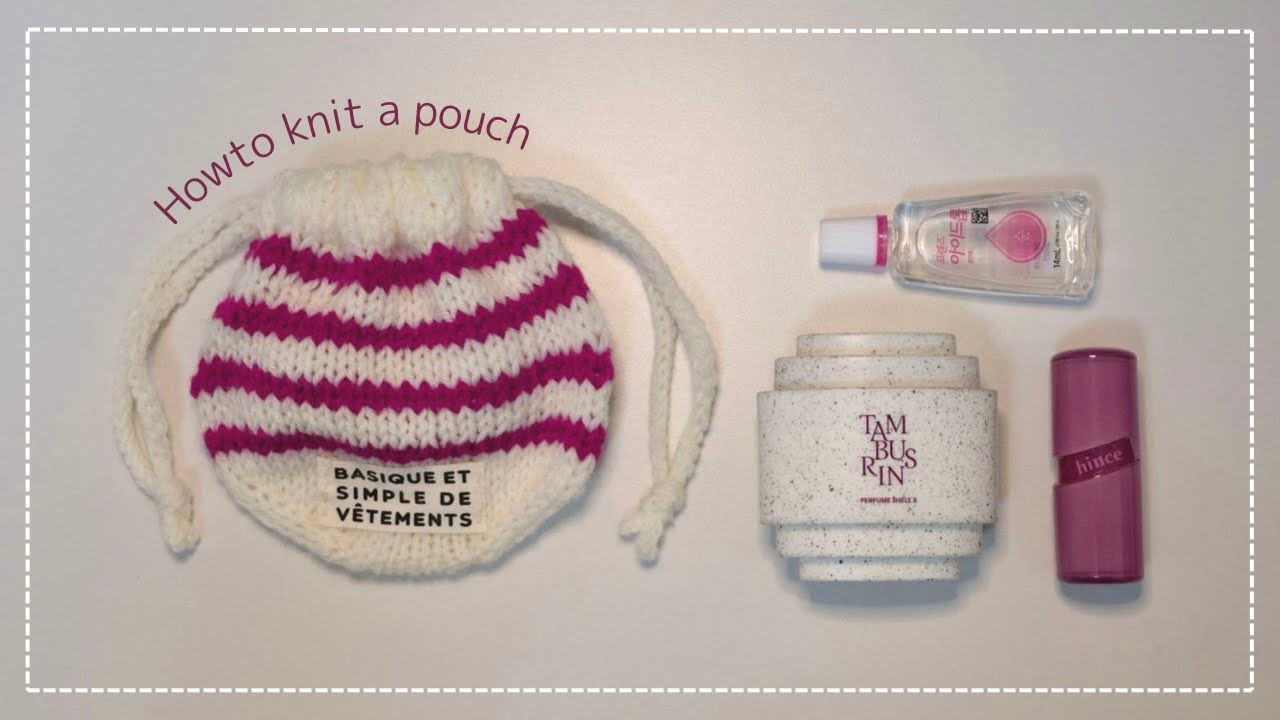 【棒針ポーチ】まるまるポーチの編み方 | Knit pouch tutorial (sub jp,kr)