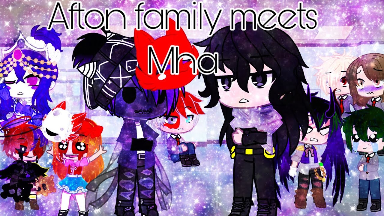 Afton Family meets Mha||Gacha club||