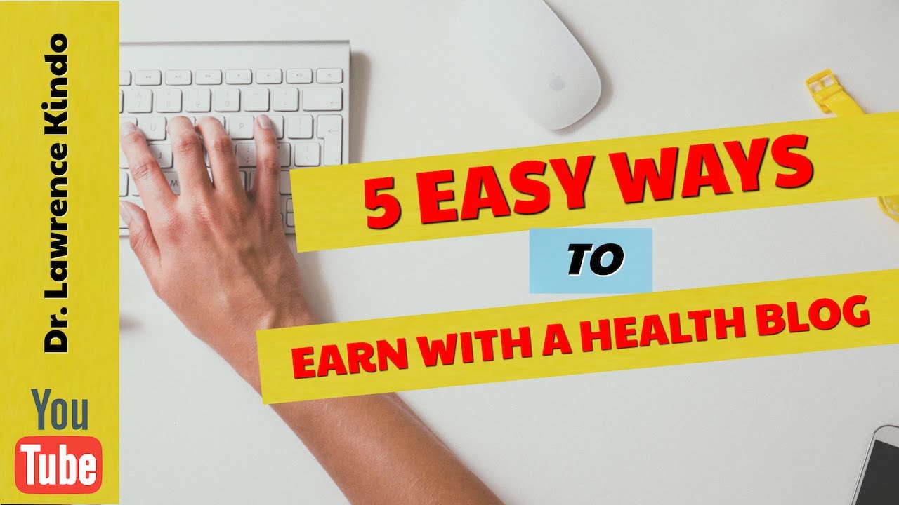 Health Blogging | 5 Easy Ways to Earn with a Health Blog