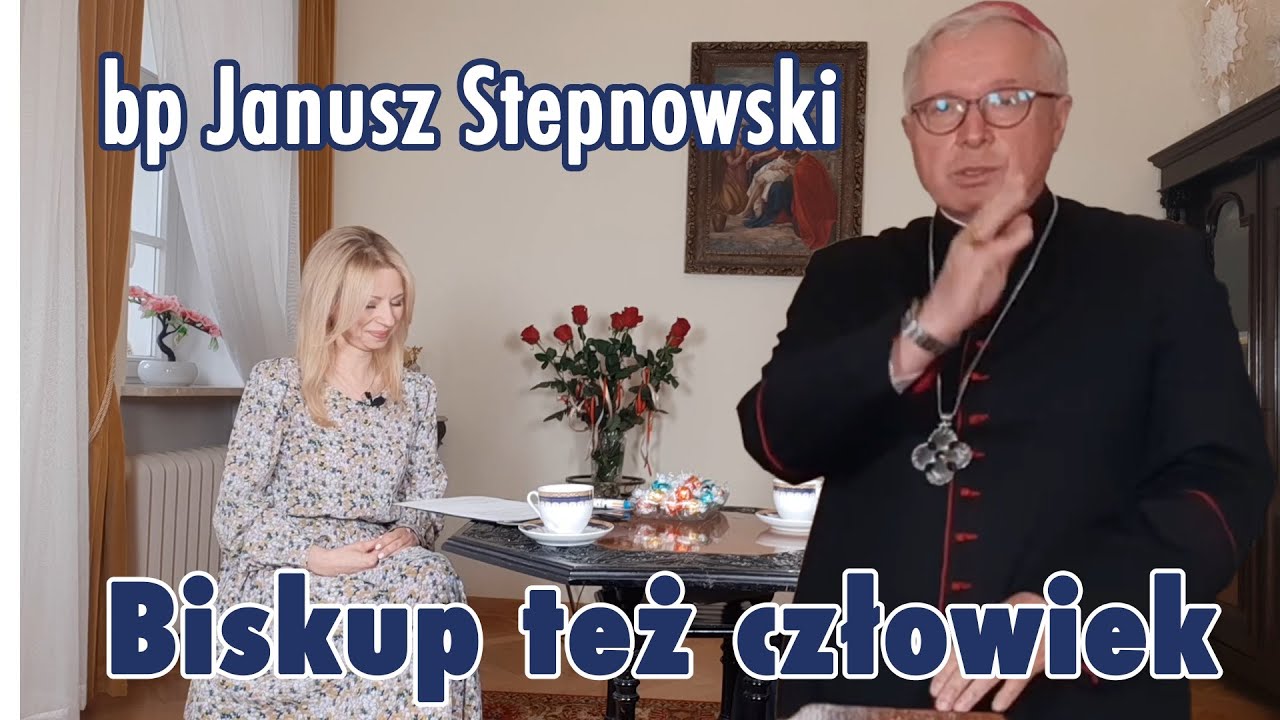 Biskup też człowiek - bp Janusz Stepnowski