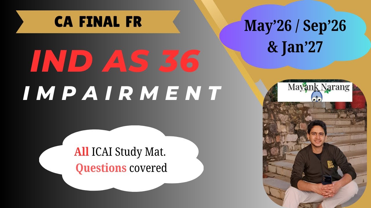 IND AS 36 Impairment of Assets | CA Final FR | All ICAI Questions Covered | Mayank Narang