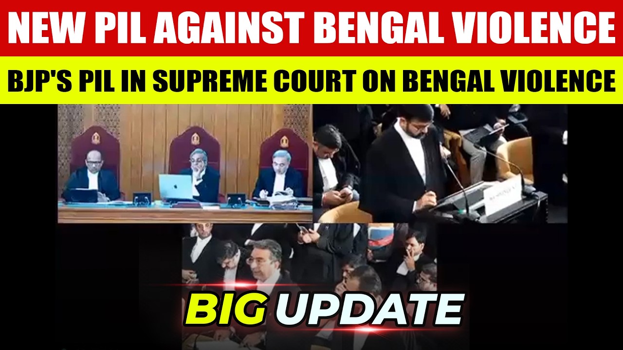 NEW PIL AGAINST BENGAL VIOLENCE LIVE TODAY | BJP'S PIL IN SUPREME COURT ON BENGAL VIOLENCE