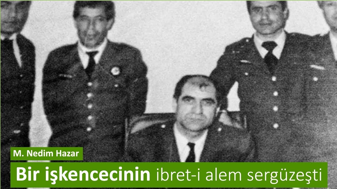 Bir işkencecinin ibret-i alem sergüzeşti [M. Nedim Hazar]