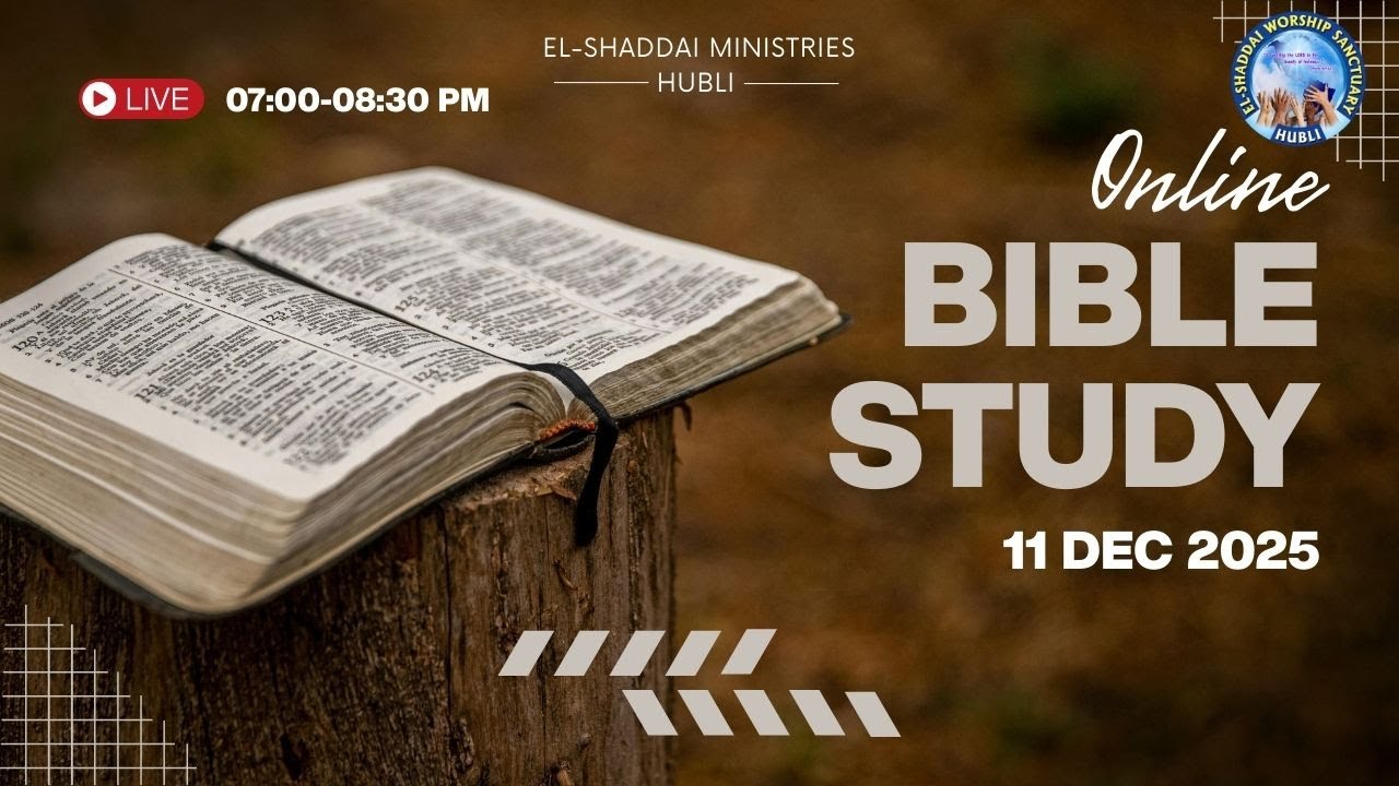 Thursday Bible Study || 11Dec 2025 || Presentation of Meditation || El-Shaddai Ministries Hubli ||