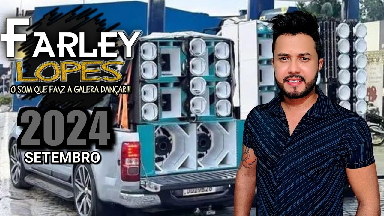 FARLEY LOPES - SETEMBRO 2024 (PRA TOCAR NOS PAREDÕES)
