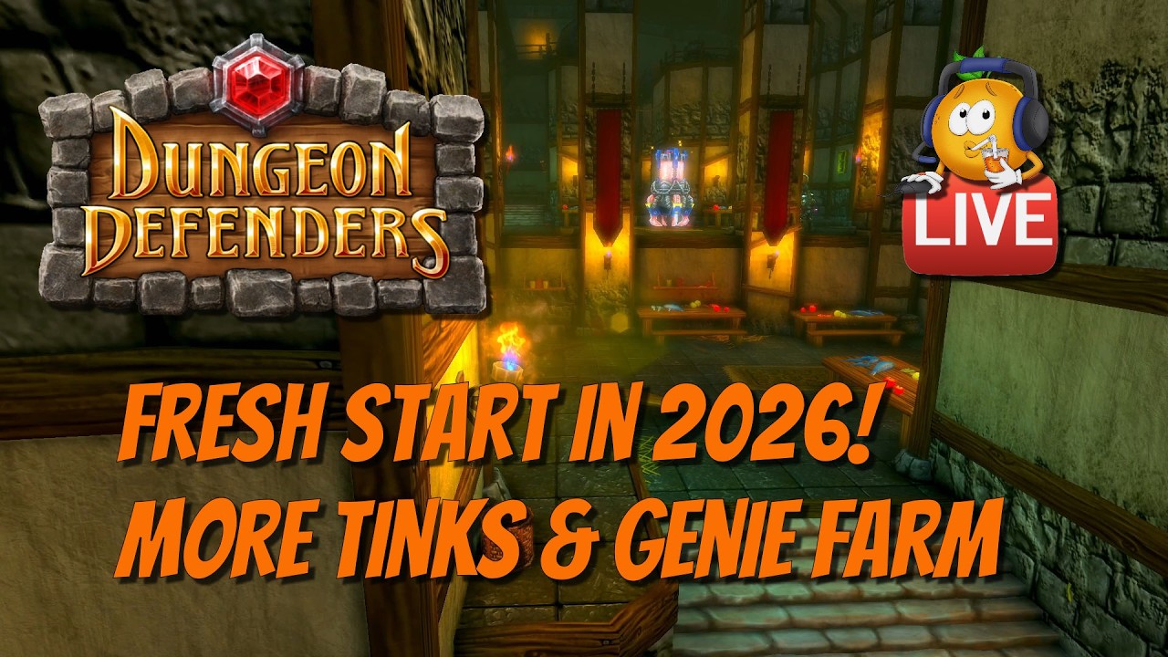 Dungeon Defenders 2026! Live Episode - More Tinks & Genie Farming