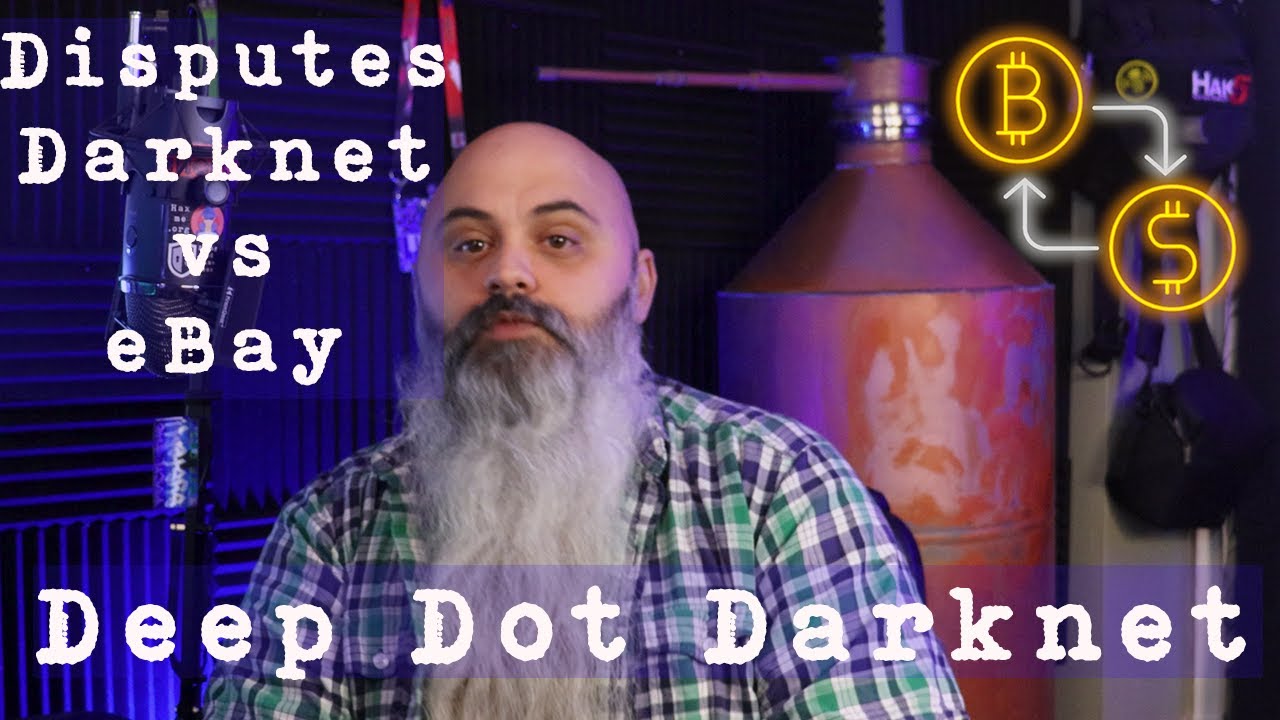 Disputes Darknet Vs eBay - Deep Dot Darknet