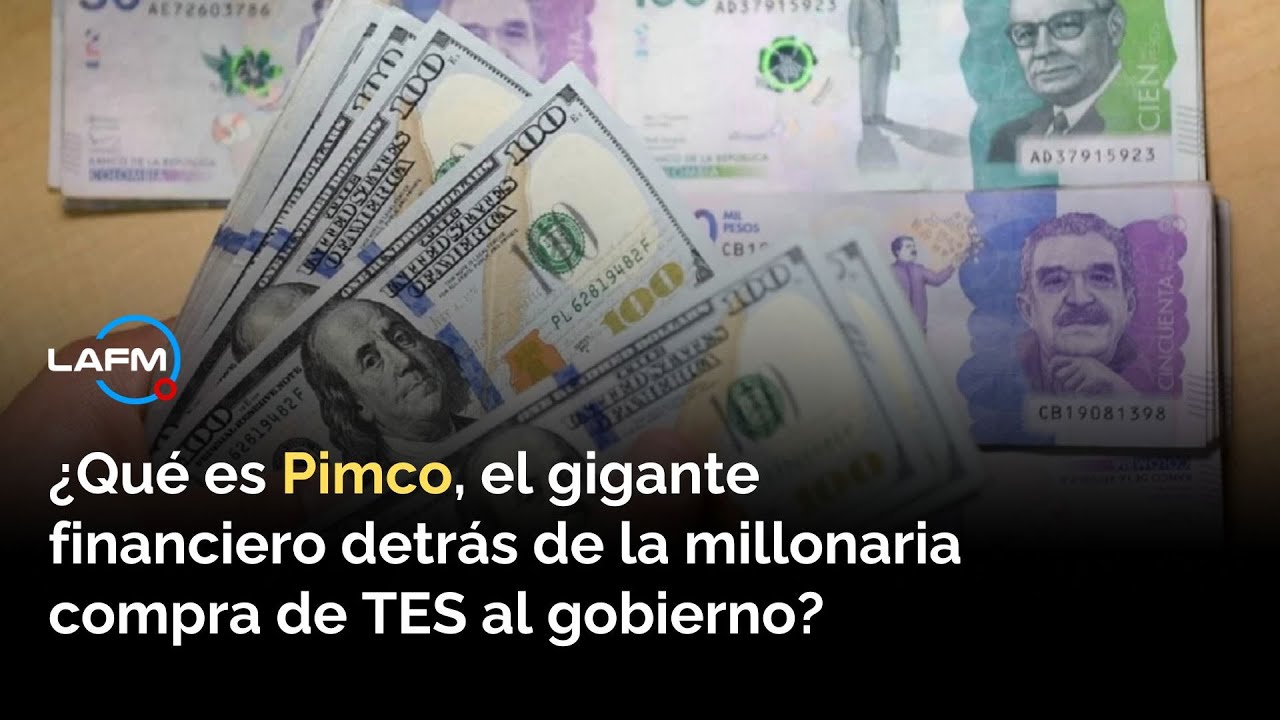PIMCO, el gigante financiero detrás de la millonaria compra de TES