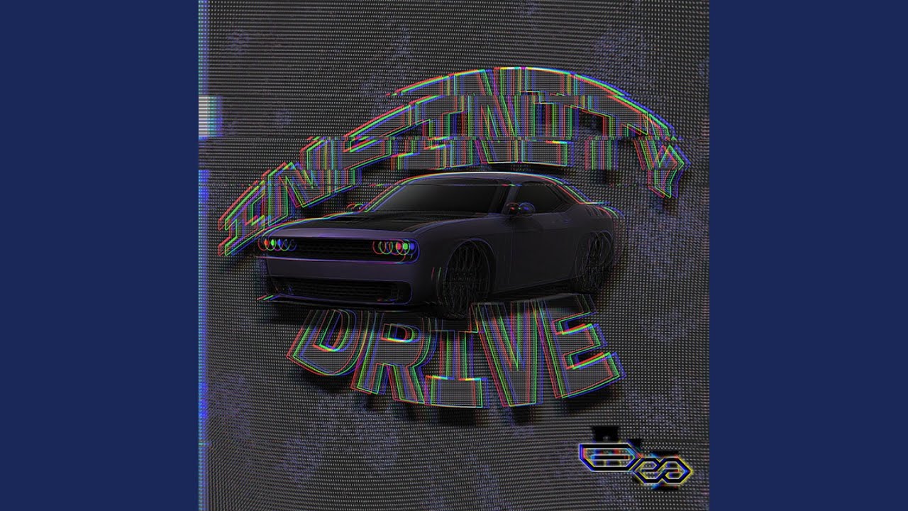 INFINITY DRIVE (SPED UP)