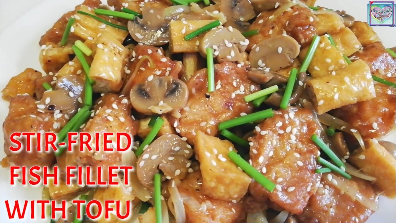 STIR FRIED FISH FILLET WITH TOFU IN OYSTER SAUCE | CHRYSCAEL CHANNEL