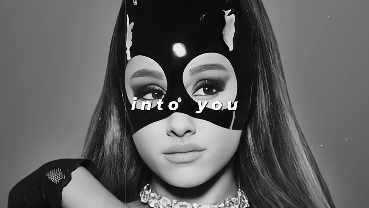 ariana grande - into you (slowed + reverb)