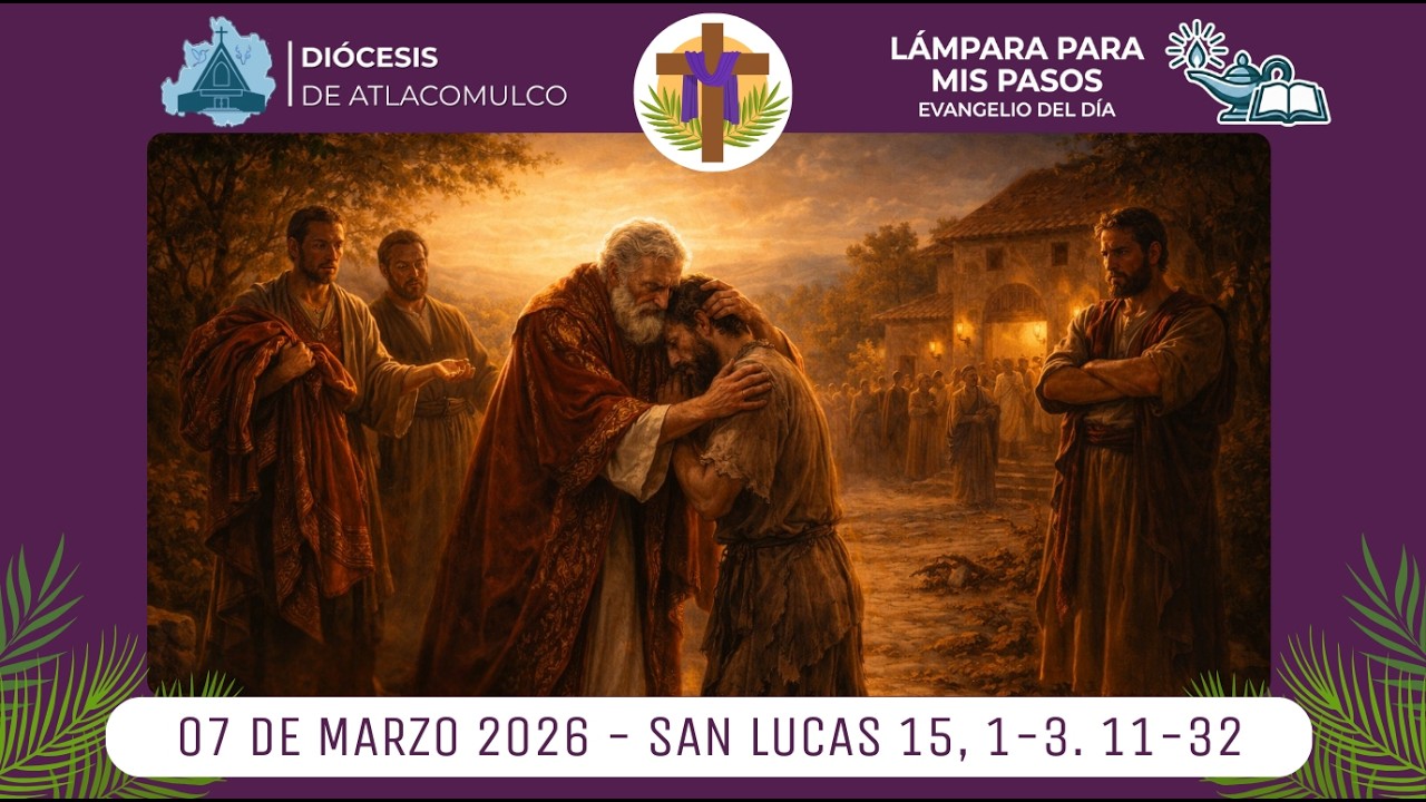 Meditaciones al Evangelio del día 7/Marzo/2026