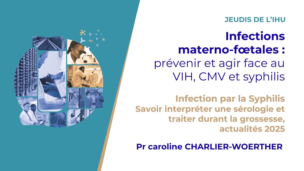 Les Jeudis de l'IHU - Infections materno-fœtales : prévenir et agir face au VIH, CMV et syphilis