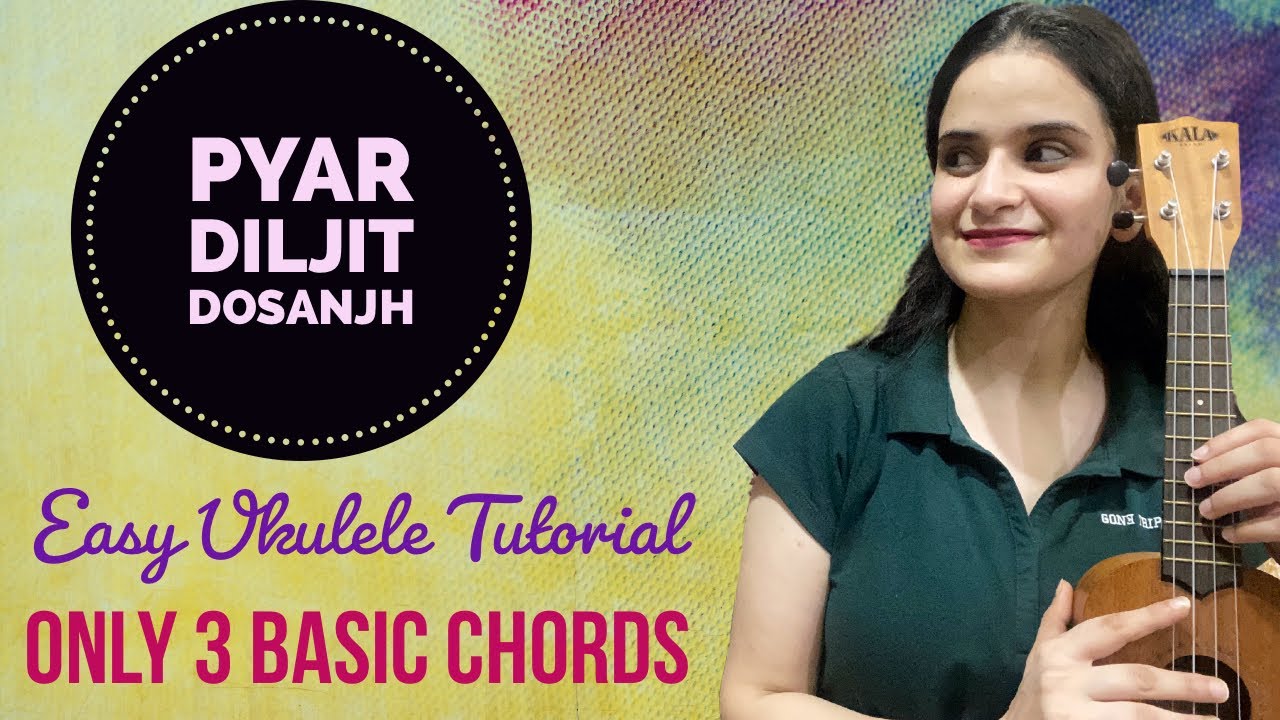Pyar | Diljeet Dosanjh | Punjabi Song | Easy Ukulele Tutorial | 3 Simple Chords | Navleen Kour Music
