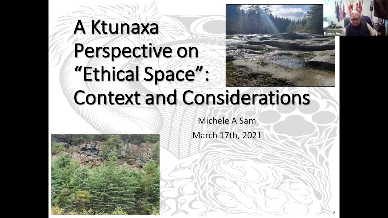 A Ktunaxa Ethical Space Context and Consideration